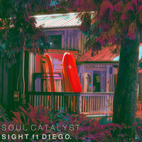 Sight - Soul Catalyst & Diego.