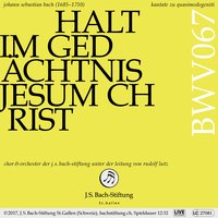 I. Chorus, Halt im Gedächtnis Jesum Christ - Chor & Orchester der J.S. Bach-Stiftung & Rudolf Lutz & Chor & Orchester der J.S. Bach-Stiftung & Rudolf Lutz & Johann Sebastian Bach
