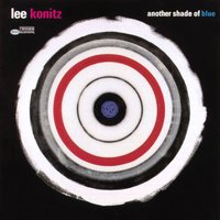 Another Shade Of Blue - Lee Konitz & Brad Mehldau & Charlie Haden