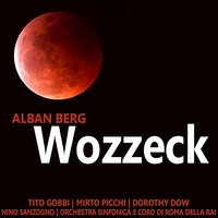 Wozzeck: Act I - Tito Gobbi & Nino Sanzogno & Orchestra Sinfonica E Coro Di Roma Della RAI & Mirto Picchi & Dorothy Dow & Альбан Берг