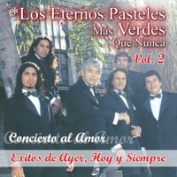Ahora Que Te Fuiste de Mi Lado - Los Eternos Pasteles Verdes
