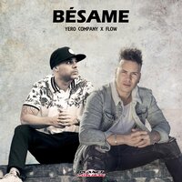 Besame - Yero Company & Flow