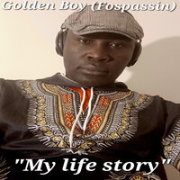 My Life Story - Golden Boy (Fospassin)