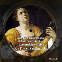 Ode For St. Cecilia's Day, Hwv 76: Air (Soprano) What passion cannot Music raise and quell? - New York Philharmonic & Rutgers University Choir & Leonard Bernstein & Георг Фридрих Гендель