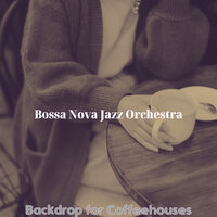 Sumptuous Backdrops for Freshly Roasted Coffee - Bossa Nova Jazz Orchestra