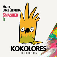 Smashed It - MAEX & Luke Siekiera