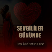 Sevgililer Gününde - Elcan Umid & Oruc Amin