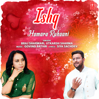 Ishq Hamara Ruhaani - Braj Sharwari & Utkarsh Sharma & Govind Bathri