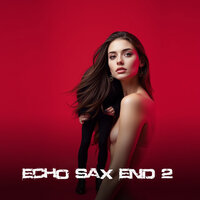 Echo Sax End 2 - Leader Beats & Deep House
