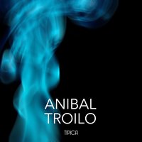 Cuando Tallan Los Recuerdos - Anibal Troilo