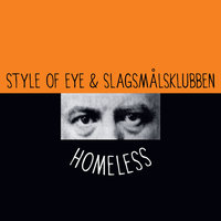 Homeless - Style of Eye & Slagsmålsklubben & Busy P