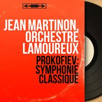 Symphonie No. 1 in D Major, Op. 25 "Classical": IV. Finale. Molto vivace - Jean Martinon & Сергей Сергеевич Прокофьев