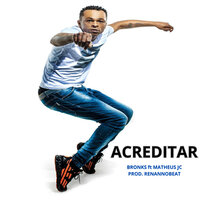 Acreditar - Bronks & Renannobeat & MATHEUS JC