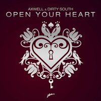 Open Your Heart - Axwell & Dirty South & Rudy