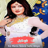 Ka Mena Nakre Safa Waya - Nazia iqbal