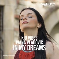 In My Dreams - Kid Vibes & Ivana Vladovic