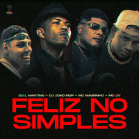 Feliz no Simples - DJ L MARTINS & DJ João mdp & Mc Magrinho & Mc jv