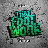 That Foot Work - DJ Lilman