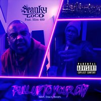 Pull up to Your City - Spanky Loco