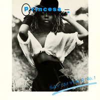 Say I'm Your No. 1 - Princess