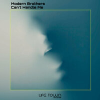 Can't Handle Me - Modern Brothers