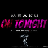 On Tonight (feat. InkMonstarr) - Meaku