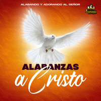 Ay Si Tu Lo Alabas - Alabanzas A Cristo