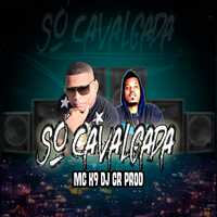 Só Cavalgada - DJ CR Prod & MC K9