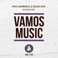 My Kinda Man - Paul Morrell & Inaya Day & Francesco Gomez