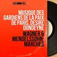 March in Homage to Ludwig II of Bavaria - Musique des gardiens de la paix de Paris & Рихард Вагнер
