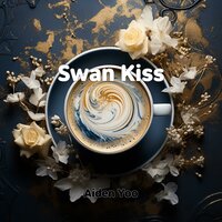 Swan Kiss - Aiden Yoo