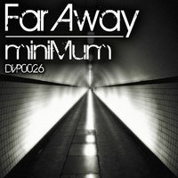 Far Away - Minimum