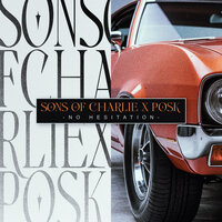 No Hesitation - Sons Of Charlie & Posk