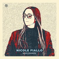 Been Drinkin' - Nicole Fiallo
