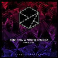Firewater - Tone Troy & DJ Arturo Sanchez