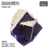 Goodbye - GrooveANDyes & Fabri Lopez