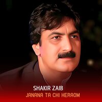 Janana Ta Chi Heraom - Shakir Zaib