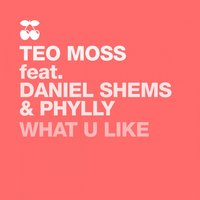 What U Like - Phylly & Daniel Shems & JP Candela