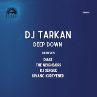 Deep Down - DJ Tarkan & Dj Sergee