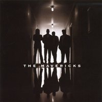 Would You Believe - The Mavericks