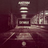 Catwalk - Antrim & Matias Chilano