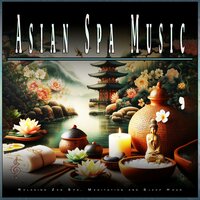 Background Spa Music - Asian Zen: Spa Music Meditation & 1 Hour Meditation & Calm music