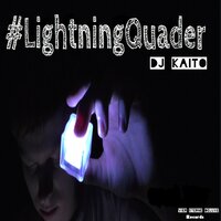 #Lightningquader - DJ Kaito