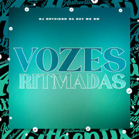 Vozes Ritmadas - DJ BRYZIONN DA DZ7 & Mc BM Oficial