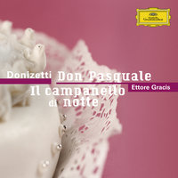 Donizetti: Don Pasquale / Act 3 - "Com'è gentil" - Ugo Benelli & Orchestra Del Maggio Musicale Fiorentino & Ettore Gracis & Coro Del Maggio Musicale Fiorentino & Adolfo Fanfani & Гаэтано Доницетти
