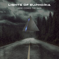Here Come The Rain - Lights of Euphoria