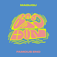 Big Don - Magugu & Famous Eno