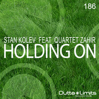Holding On  feat. Quartet Zahir - Stan Kolev & Quartet Zahir