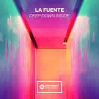Deep Down Inside - La Fuente