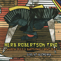 Ballad for Bacchanalia Harbor - Herb Robertson Trio & Marcin Oleś & Barttomiej Brat Oleś